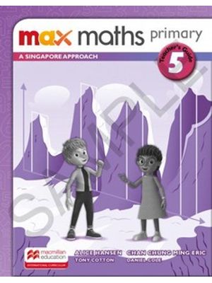 Max Maths Primary 5: a Singapore Approach - Teacher''s Guide