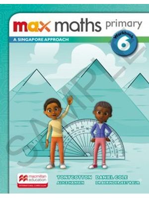 Max Maths Primary 6: a Singapore Approach - Workbook