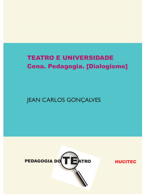Teatro e Universidade: Cena. Pedagogia. [Dialogismo]
