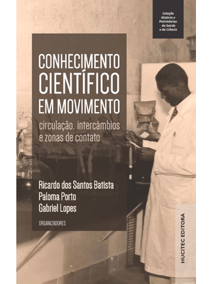 Conhecimento Científico em Movimento: Circulação, Intercâmbios e Zonas de Contato