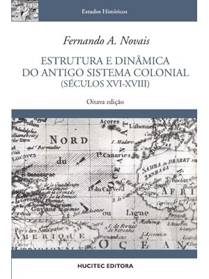 Estrutura e Dinâmica do Antigo Sistema Colonial (Séculos Xvi-Xviii)