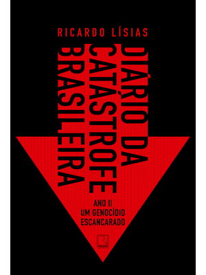 Diário da Catástrofe Brasileira: Ano Ii: Um Genocídio Escancarado