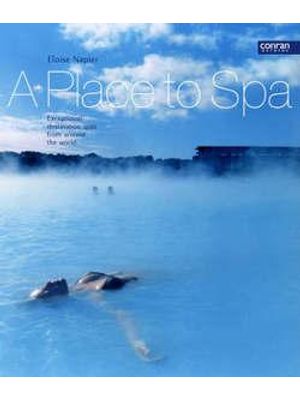 A Place To Spa - Exceptional Destination Spas From Around The World