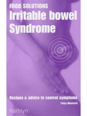 Food Solutions - Irritable Bowel Syndrome - Recipes & Advice To Control Symptons
