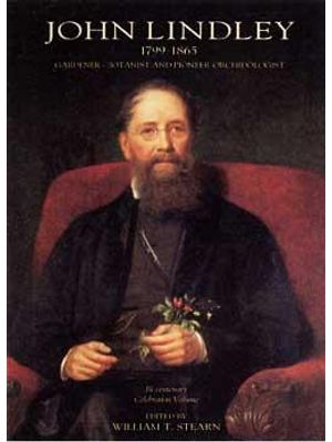 John Lindley 1799 - 1865 - Gardener, Botanist & Pioneer Orchidologist