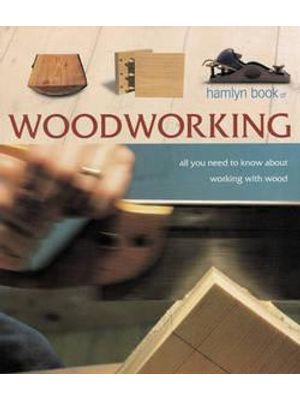 Hamlyn Book of Woodworking, The