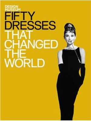 Fifty Dresses That Changed The World