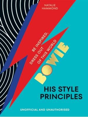 Bowie His Style Principles - Be Inspired To Dress Out of This World