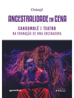 Ancestralidade em Cena: Candomblé e Teatro na Formação de Uma Encenadora