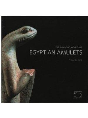 Symbolic World of Egyptian Amulets, The