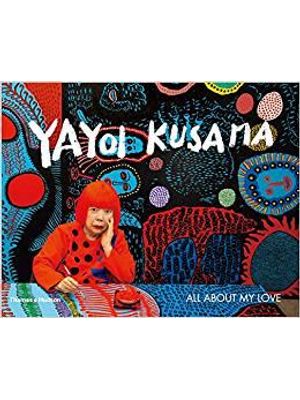 Yayoi Kusama - All About My Love