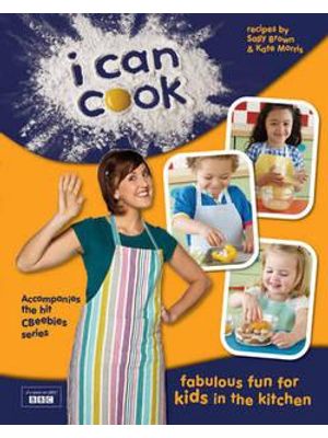 I Can Cook - Fabulous Fun For Kids in The Kitchen