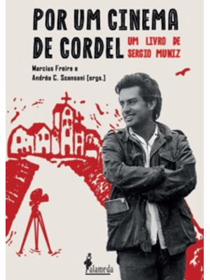 Por Um Cinema de Cordel - Um Livro de Sergio Muniz
