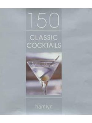 150 Classic Cocktails