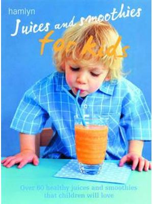 Juices and Smoothies For Kids
