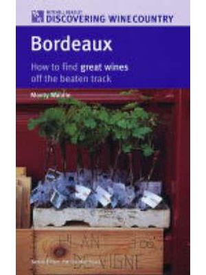 Bordeaux - How To Find Great Wines Off The Beaten Track