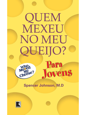 Quem Mexeu no Meu Queijo? para Jovens: para Jovens