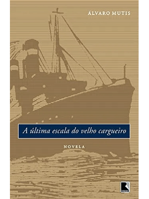 A Última Escala do Velho Cargueiro