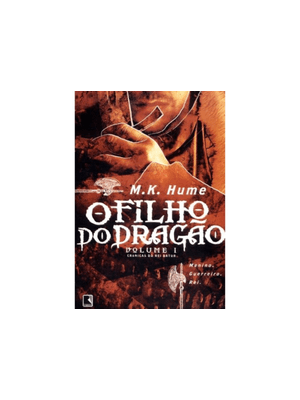 O Filho do Dragão (Vol. 1 Crônicas do Rei Artur)