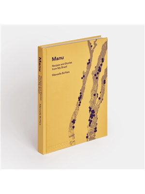 Manu: Recipes and Stories From My Brazil