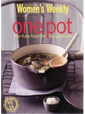 One-Pot Cooking - Low-Fuss Food For Busy People