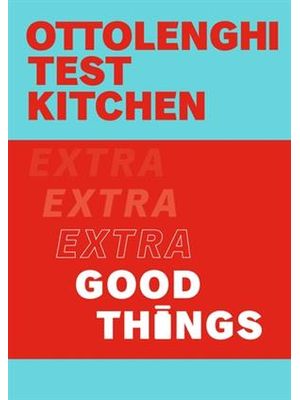 Ottolenghi Test Kitchen: Extra Good Things