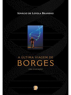 A Última Viagem de Borges - Uma Evocação