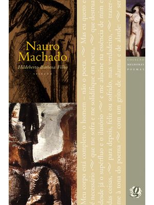 Melhores Poemas Nauro Machado: Seleção e Prefácio: Hildeberto Barbosa Filho