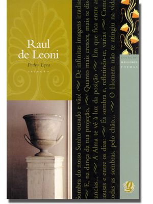 Melhores Poemas Raul de Leoni: Seleção e Prefácio: Pedro Lyra