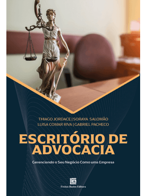 Escritório de Advocacia: Gerenciando o Seu Negócio Como Uma Empresa