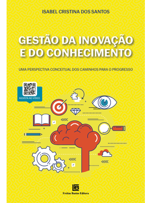 Gestão da Inovação e do Conhecimento: Uma Perspectiva Conceitual dos Caminhos para o Progresso