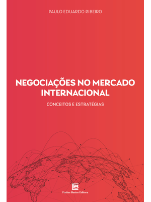 Negociações no Mercado Internacional: Conceitos e Estratégias
