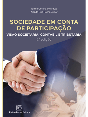 Sociedade em Conta de Participação: Visão Societária, Contábil e Tributária