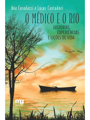 O Médico e o Rio: Histórias, Experiências e Lições de Vida