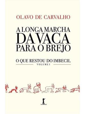 Longa Marcha da Vaca para o Brejo, a - o Que Restou do Imbecil