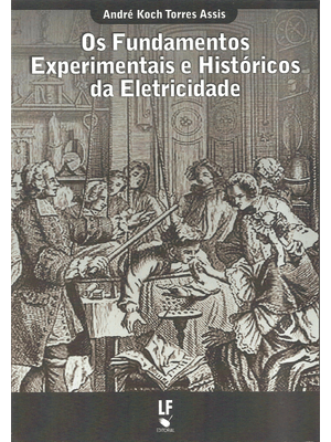 Os Fundamentos Experimentais e Históricos da Eletricidade