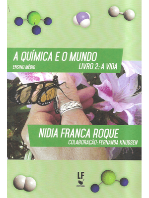 A Química e o Mundo: Livro 2: a Vida