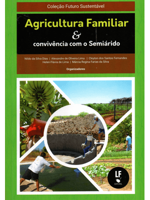 Agricultura Familiar e Convivência com o Semiárido