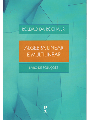 Álgebra Linear e Multilinear: Livro de Soluções