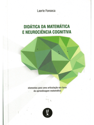 Didática da Matemática e Neurociência Cognitiva: Elementos para Uma Articulação em Favor da Aprendiz