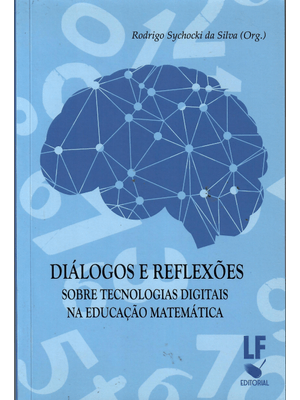 Diálogos e Reflexões sobre Tecnologias Digitais na Educação Matemática