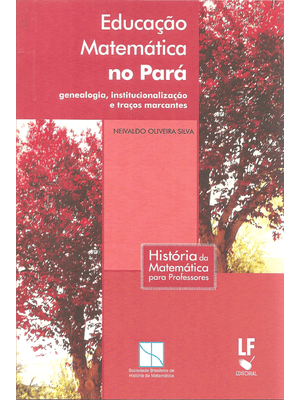 Educação Matemática no Pará: Genealogia, Institucionalização e Traços Marcantes