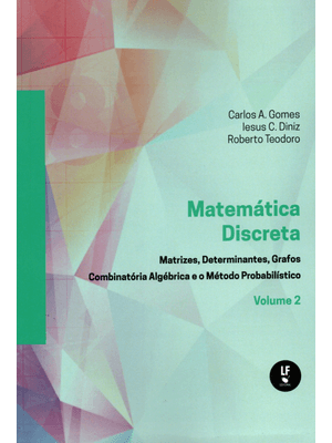 Matemática Discreta: Matrizes,Determinantes,Grafos Combinatória Algébrica e o Método Probabilistico