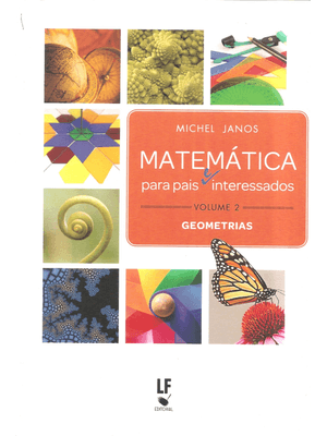 Matemática para Pais (E) Interessados - Volume 2: Geometrias