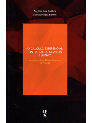O Cálculo Diferencial e Integral de Newton e Leibniz: Aproximações e Distanciamentos no Método