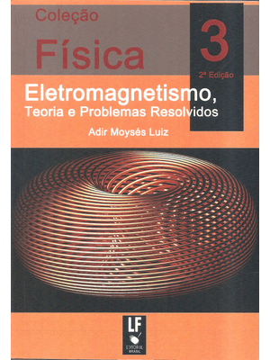 Física 3: Eletromagnetismo: Teoria e Problemas Resolvidos