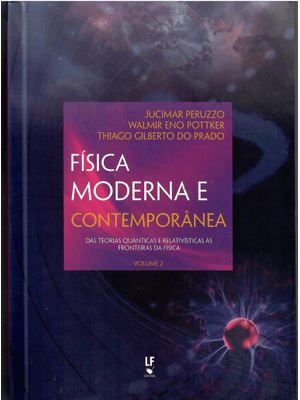 Física Moderna e Contemporânea das Teorias Quânticas e Relativísticas Às Fronteiras da Física - Volu