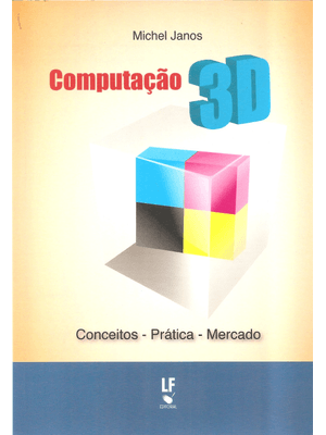 Computação 3D: Conceitos, Prática, Mercado