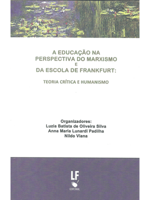 A Educação na Perspectiva do Marxismo e da Escola de Frankfurt: Teoria Crítica e Humanismo