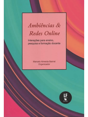 Ambiências & Redes Online: Interações para o Ensino, Pesquisa e Formação Cocente